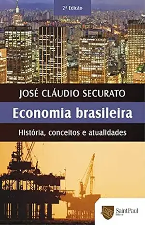 Economia Brasileira – História, Conceitos e Atualidades; História, Conceitos e Atualidades – José Cláudio Securato