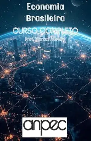 ECONOMIA BRASILEIRA PARA ANPEC: CURSO COMPLETO (CURSO COMPLETO ANPEC Livro 2) – MARCUS AURÉLIO ALVES CARNEIRO