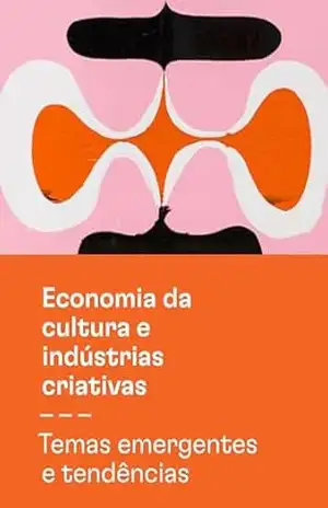 Economia da Cultura e Indústrias Criativas: ; Temas emergentes e tendências – Eleonora Belfiore Economia da Cultura e Indústrias Criativas: ; Temas emergentes e tendências – Eleonora Belfiore