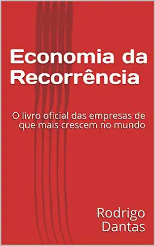 Baixar Economia da Recorrência: o livro oficial das empresas de que mais crescem no mundo pdf, epub, mobi, eBook