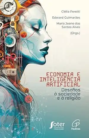 Capa do livro Economia e inteligência artificial: Desafios à sociedade e à religião - Cléia Peretti