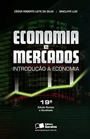 Capa do livro ECONOMIA E MERCADOS - SINCLAYR LUIS CESAR ROBERTO LEITE DA SILVA