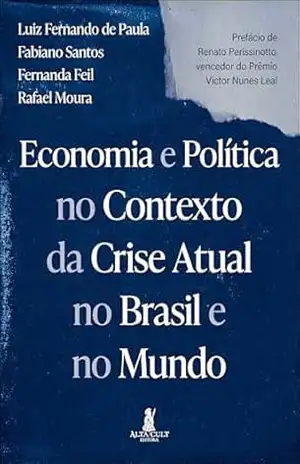 Economia e política no contexto da crise atual no Brasil e no mundo – Luiz Fernando de Paula