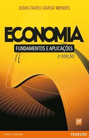 Economia: fundamentos e aplicações – Judas Tadeu Grassi Mendes