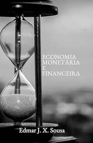 Economia Monetária e Financeira – Edmar  de Sousa