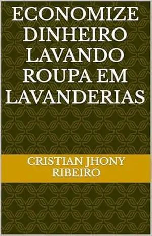 Economize dinheiro lavando roupa em lavanderias – Cristian Jhony Ribeiro