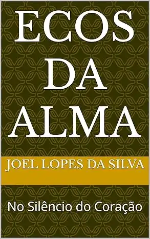 Baixar Ecos da Alma: No Silêncio do Coração pdf, epub, mobi, eBook