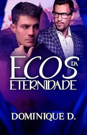 Ecos da Eternidade (Duologia Tempo Livro 2) – Dominique D.