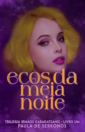 Ecos da Meia Noite (Trilogia Irmãos Karakatsanis Livro 1) – Paula de Serkonos