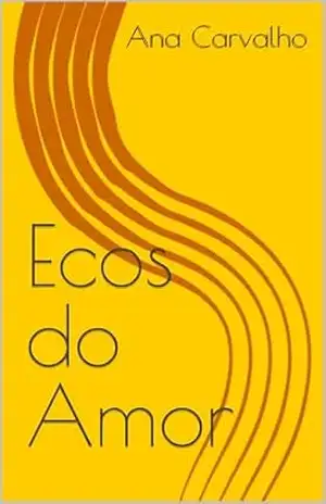 Ecos do Amor – Ana  Carvalho