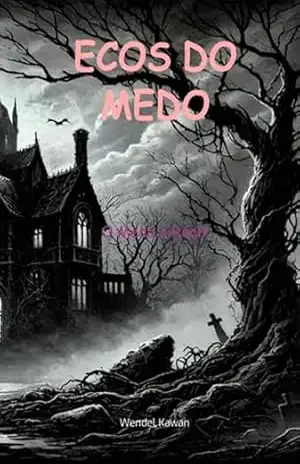 Ecos Do Medo – Wendel Kawan Ecos Do Medo – Wendel Kawan