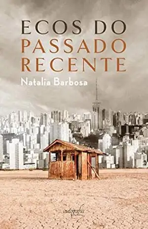 Ecos do passado recente – Natalia Barbosa Ecos do passado recente – Natalia Barbosa