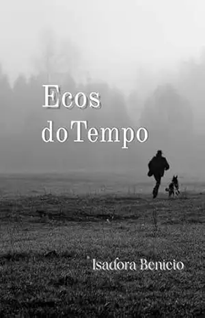 Capa do livro Ecos do Tempo - Isadora  Benício de Sousa Dias