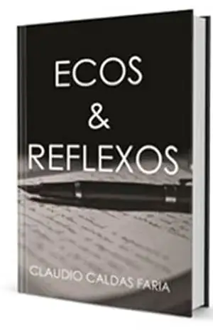 Ecos & Reflexos – Claudio Caldas Faria