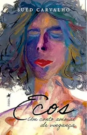 Capa do livro Ecos: Um conto amoral de vingança - Sued Carvalho