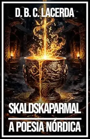 Edda em Prosa Skáldskaparmál: A Linguagem da Poesia Nórdica (Mitologia Nórdica em traduções fiéis, Ecos de Asgard Livro 3) – D. B. C. de Lacerda