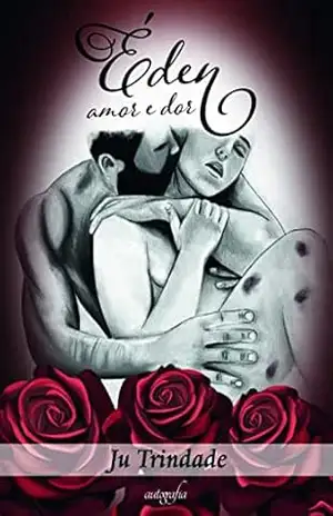 Éden: amor e dor - Ju Trindade