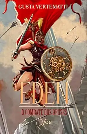 Éden: O Combate dos Deuses – Gusta  Vertematti