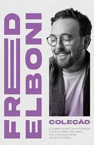 Edição especial — coleção Fred Elboni (3 livros): contém os livros — o que os olhos não veem, há sol na solidão e coragem é agir com o coração – Fred Elboni