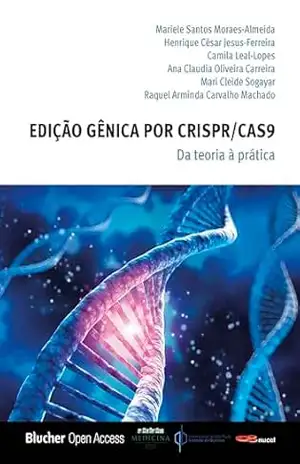 Edição Gênica por CRISPR/Cas9: Da Teoria à Prática – Mari Cleide Sogayar