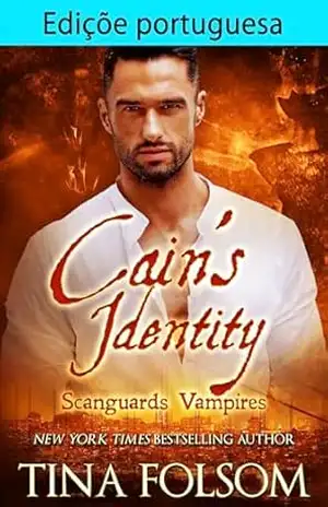 Edição portuguesa de Cain’s Identity (Vampiros Scanguards (PT–BR) Livro 9) – Tina Folsom