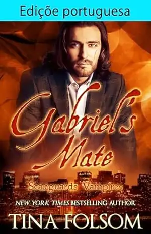 Edição portuguesa de Gabriel’s Mate (Vampiros Scanguards (PT–BR) Livro 3) – Tina Folsom