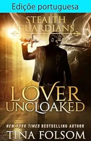 Capa do livro Edição portuguesa de Lover Uncloaked (Guardiões Furtivos Livro 1) - Tina Folsom