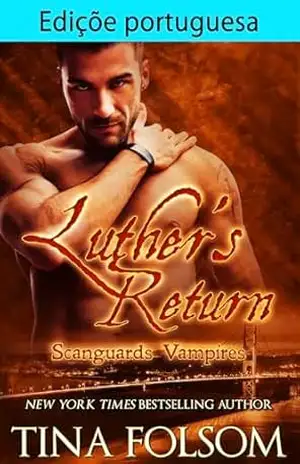 Edição portuguesa de Luther’s Return (Vampiros Scanguards (PT–BR) Livro 10) – Tina Folsom