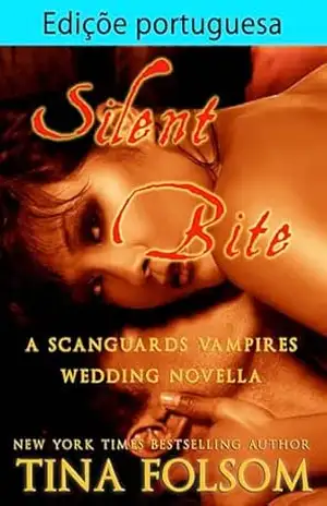 Edição portuguesa de Silent Bite – Um casamento em Scanguards: Vampiros Scanguards – Livro 8½ (Vampiros Scanguards (PT–BR)) – Tina Folsom Edição portuguesa de Silent Bite – Um casamento em Scanguards: Vampiros Scanguards – Livro 8½ (Vampiros Scanguards (PT–BR)) – Tina Folsom