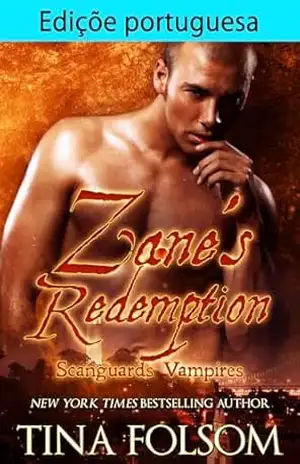 Edição portuguesa de Zane’s Redemption (Vampiros Scanguards (PT–BR) Livro 5) – Tina Folsom
