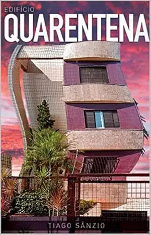 Edifício Quarentena - Tiago Sânzio
