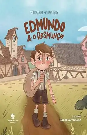 Edmundo e o resmungo – Da autora de ”Enquanto Ana espera” e ”É para o meu bem” – Fernanda Witwytzky Edmundo e o resmungo – Da autora de ”Enquanto Ana espera” e ”É para o meu bem” – Fernanda Witwytzky