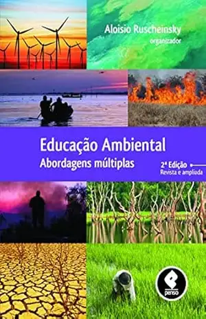 Educação Ambiental: Abordagens Múltiplas – Aloisio Ruscheinsky Educação Ambiental: Abordagens Múltiplas – Aloisio Ruscheinsky