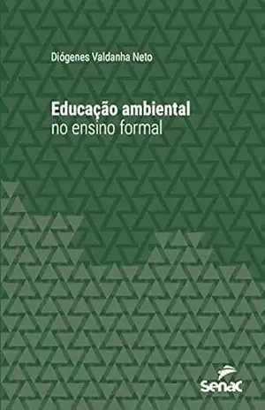 Educação ambiental no ensino formal (Série Universitária) – Diógenes Valdanha Neto
