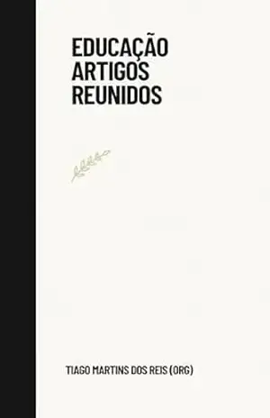 Educação: artigos reunidos: A filosofia da educação segundo Santo Tomás de Aquino – Tiago Martins dos Reis