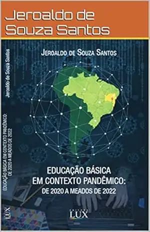 Capa do livro Educação Básica em contexto pandêmico: de 2020 a meados de 2022 - Jeroaldo de Souza Santos