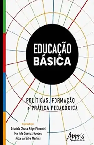 Educação Básica: Políticas, Formação e Prática Pedagógica – Gabriela Sousa Rêgo Pimentel