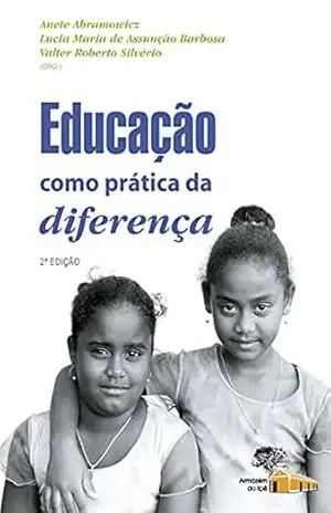 Educação como prática da diferença – Anete Abramowicz