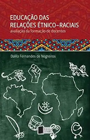 Educação das relações étnico–raciais: avaliação da formação de docentes – Dalila Fernandes de Negreiros