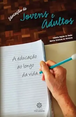 Educação de jovens e adultos:: a educação ao longo da vida – Cláudia Regina de Paula