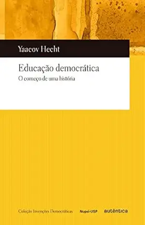 Educação democrática: O começo de uma história – Yaacov Hecht