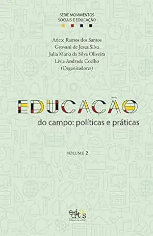 Educação do campo: políticas e práticas – Arlete Ramos dos Santos