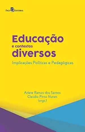 Educação e Contextos Diversos: Implicações Políticas e Pedagógicas – Arlete Ramos dos Santos