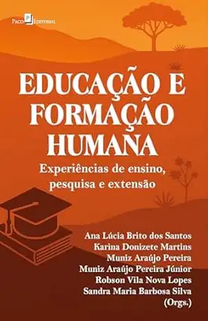 Educação e formação humana: Experiências de ensino, pesquisa e extensão – Karina Donizete Martins