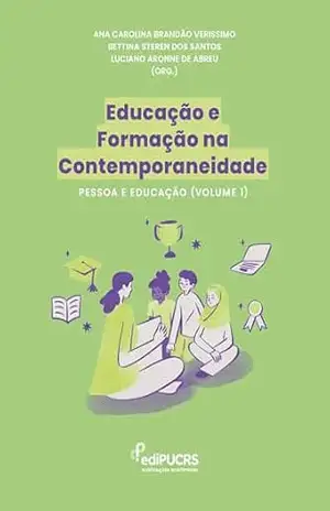 Educação e Formação na Contemporaneidade:: Pessoa e Educação (Volume 1) – Luciano Aronne de Abreu
