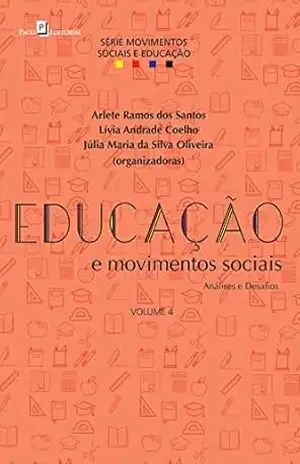 EDUCAÇÃO E MOVIMENTOS SOCIAIS: ANÁLISES E DESAFIOS – ARLETE RAMOS DOS SANTOS