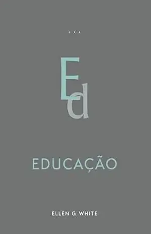 Educação (Edição Atualizada) – Ellen G. White