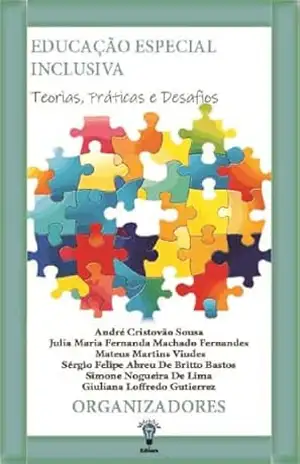 EDUCAÇÃO ESPECIAL INCLUSIVA: Teorias, Práticas e Desafios – Sousa André Cristóvão