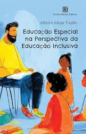 Educação Especial na Perspectiva da Educação Inclusiva – Albeiro Mejia Trujillo