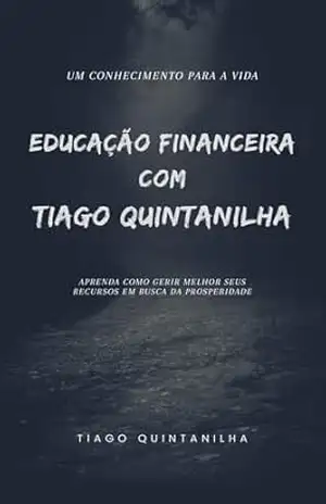 EDUCAÇÃO FINANCEIRA COM TIAGO QUINTANILHA – Tiago Quintanilha